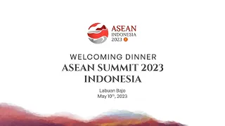 LIVE: Welcoming Dinner 42nd ASEAN Summit Indonesia, Labuan Bajo, 10 May 2023