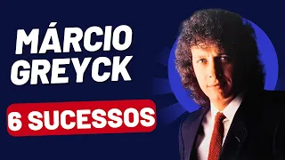 Márcio Greyck - 6 Grandes Sucessos