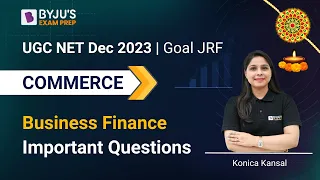 UGC NET Dec 2023 | Commerce | Business Finance Important Questions | Konica Mam