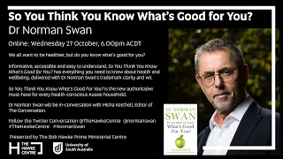 Dr Norman Swan: So You Think You Know What’s Good For You?