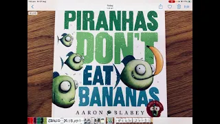 Piranhas Don’t Eat Bananas Read Aloud 🍌