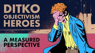 Objectivism, Mr. A and Steve Ditko: A Measured Perspective