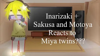 Inarizaki + Sakusa and Motoya reacts to Miya Twins???|Part 1|Angst + Fluff|Haikyuu