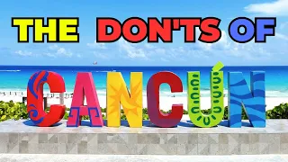 Top 10 Don'ts Of Cancun What Not To Do In Cancun