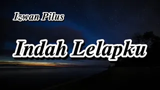 Izwan Pilus - Indah Lelapku (Lyrics)