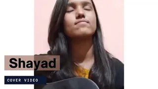 Shayad - Love Aaj Kal |Cover| Arijit Singh | Pritam | Irshad Kamil | Sara | Kartik |