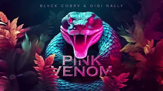 BLVCK COBRV & Gigi Nally   Pink Venom (BLACKPINK Cover)