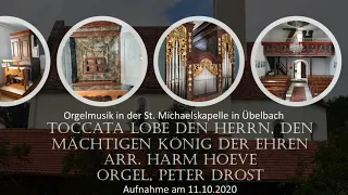 Toccata - Lobe den Herren, den mächtigen König der Ehren Harm Hoeve -  St. Michaelskapelle Übelbach