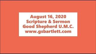 August 16, 2020 - Scripture and Sermon - "Words Matter" - Matthew 15:10-20, 21-28