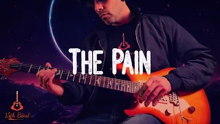 The Pain - vocals, and music, by 15th Bend