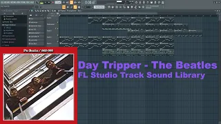 Day Tripper-The Beatles // FL Studio Track Library Recreation || FLP DOWNLOAD