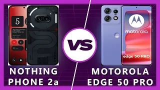 Moto Edge 50 Pro vs Nothing Phone 2a: Which One Wins?