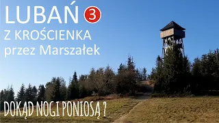 Lubań - z Krościenka przez Marszałka, najstarszym gorczańskim szlakiem.