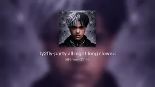 ty2fly-party all night long slowed