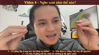 Video 4 - Nghe xem như thế nào? (Trong LỘ TRÌNH NGHE XEM TỰ NHIÊN cho các bé bắt đầu từ sớm )