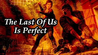 The Last Of Us Is PERFECT | Video Essay