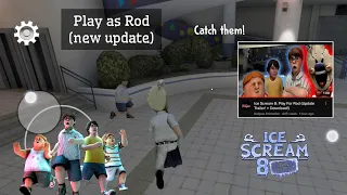 Play as Rod in Ice Scream 8 mod (new update)