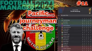 HOLD ON !! ARE WE ACTUALLY GOOD? Pacific Rim Journeyman challenge episode 11 football manager 2024