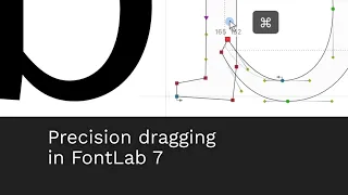 Precision dragging in FontLab 7