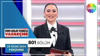 Didem Arslan Yılmaz'la Vazgeçme 801. Bölüm | 25 Ocak 2024