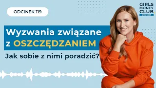 Najczęstsze wyzwania związane z oszczędzaniem - i jak sobie z nimi poradzić | GMC odcinek 119