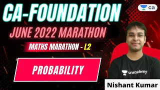 CA Foundation June 2022 Marathon | Probability | Nishant Kumar | CA Foundation Pro