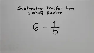 How to Subtract a Fraction from a Whole Number? Basic Fraction Review
