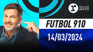 FÚTBOL 910, con Toti Pasman - EN VIVO - Jueves 14/03/2024