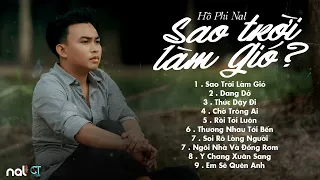 Sao Trời Làm Gió, Dang Dở, sao trời làm gió đẩy con thuyền... Tổng Hợp Bài Hát Của Nal Hot TIK TOK