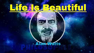 Alan Watts Life Is Beautiful Let Go Of Your Anxiety Chillstep Mix