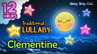 🟡 Clementine ♫ Traditional Lullaby ❤ Relaxing Music for Babies to Sleep Nursery Rhymes