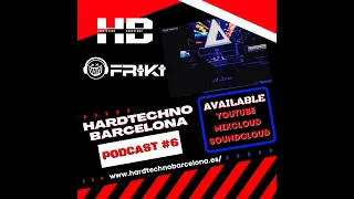 Hardtechno Barcelona Podcast #6 - Dj Friki