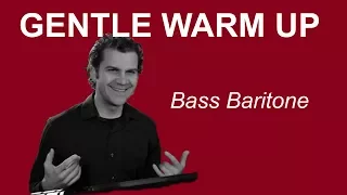 Gentle Singing Warm Up - Bass Baritone Range