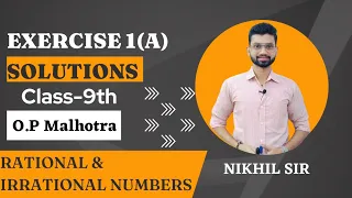 Exercise -1(A), Rational and Irrational Numbers, Class 9th, O.P Malhotra Solutions