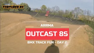 ARRMA OUTCAST 8S  - BMX TRACK FUN - DAY 2