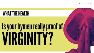 Is Your Hymen Really Proof of Virginity?