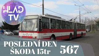 Poslední Den S Trolejbusem ŠKODA 15tr číslo.567
