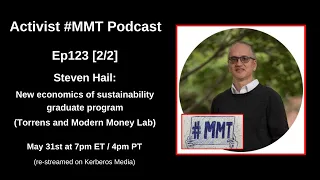 Activist #MMT: Steven Hail: New economics of sustainability graduate program