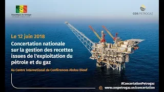 COSPETROGAZ - Concertation nationale sur le pétrole et le gaz au Sénégal du 12 juin 2018