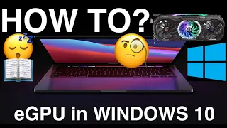 EASY step by step GUIDE; connect eGPU to MacBook Pro 13 inch in Windows 10 (works for any iGPU Mac)