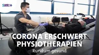 Wie die Corona-Krise notwendige Physiotherapien beeinflusst | SWR rundum gesund