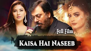 Kaisa Hai Naseeb (کیسا ہے نصیب) | Full Movie | Minal Khan, Sunita Marshall, Nauman Ijaz | C4B1F