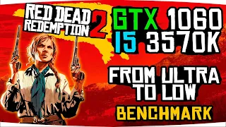 GTX 1060 6G | Intel I5 3570K | Red Dead Redemption 2