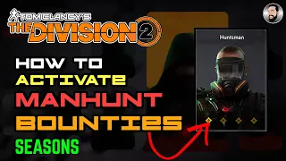 HOW TO ACTIVATE THE MANHUNT BOUNTIES | THE DIVISION 2
