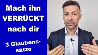 Mach IHN verrückt nach dir | mit diesen 3 Glaubenssätzen