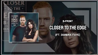 B-Front Ft. Diandra Faye - Closer To The Edge (Extended)