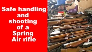 Safe handling and shooting of a spring air rifle