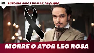 MORRE O ATOR LEO ROSA, DE AMOR DE MÃE, REI DAVI E ESCRAVA MÃE AOS 37 ANOS