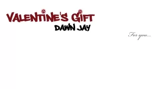 Dawn Jay : Valentine's Gift (Original demo+Lyrics)