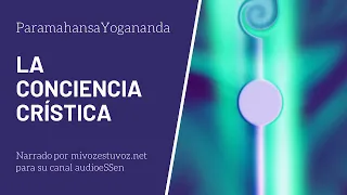 LA CONCIENCIA CRÍSTICA | Yogananda